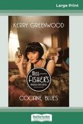 Cocaine Blues: A Phryne Fisher Mystery (16pt Large Print Edition)