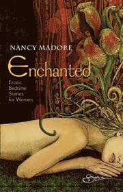 Enchanted: Erotic Bedtime Stories for Women (h�ftad)