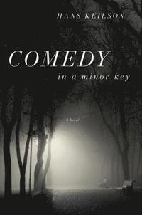 Comedy in a Minor Key (inbunden)