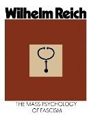 The Mass Psychology of Fascism: Third Edition (h�ftad)