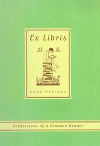 Ex Libris: Confessions of a Common Reader (h�ftad)