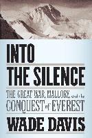 Into the Silence: The Great War, Mallory, and the Conquest of Everest (inbunden)