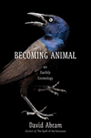 Becoming Animal: An Earthly Cosmology (inbunden)