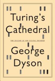 Turing's Cathedral: The Origins of the Digital Universe (inbunden)
