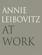 Annie Leibovitz at Work (inbunden)