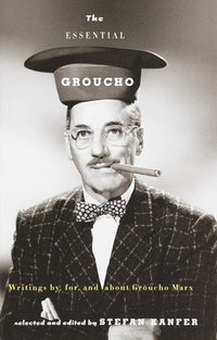 The Essential Groucho: Writings By, For, and about Groucho Marx (h�ftad)
