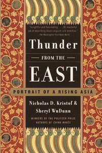 Thunder from the East: Portrait of a Rising Asia (h�ftad)