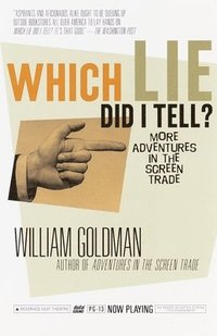 Which Lie Did I Tell?: More Adventures in the Screen Trade (inbunden)
