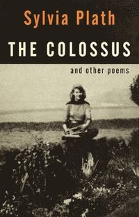 The Colossus: And Other Poems (h�ftad)