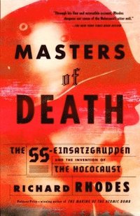 Masters of Death: The SS-Einsatzgruppen and the Invention of the Holocaust (inbunden)