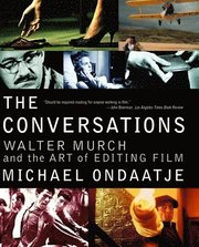 The Conversations: Walter Murch and the Art of Editing Film (h�ftad)