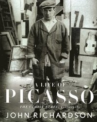A Life of Picasso: The Cubist Rebel, 1907-1916 (h�ftad)