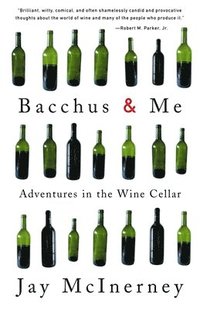 Bacchus & Me: Adventures in the Wine Cellar (h�ftad)