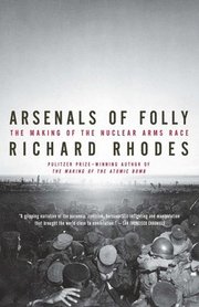 Arsenals of Folly: The Making of the Nuclear Arms Race (h�ftad)