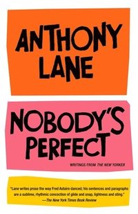 Nobody's Perfect: Writings from the New Yorker (inbunden)