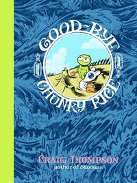 Good-Bye, Chunky Rice (inbunden)