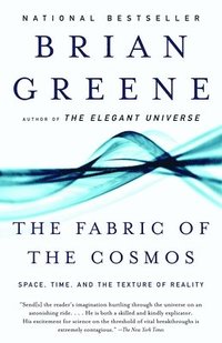 The Fabric of the Cosmos: Space, Time, and the Texture of Reality (h�ftad)
