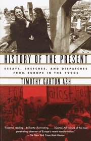 History of the Present: Essays, Sketches, and Dispatches from Europe in the 1990s (h�ftad)