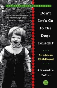 Don't Let's Go to the Dogs Tonight: An African Childhood (h�ftad)