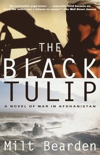 The Black Tulip: A Novel of War in Afghanistan (h�ftad)
