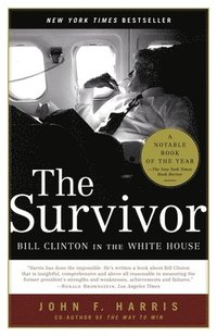 The Survivor: Bill Clinton in the White House (h�ftad)