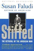 Stiffed: The Betrayal of the American Man (h�ftad)