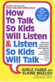 How To Talk So Kids Will Listen And Listen So Kids Will Talk (h�ftad)