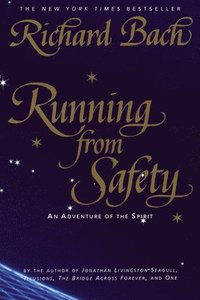 Running from Safety: An Adventure of the Spirit (inbunden)