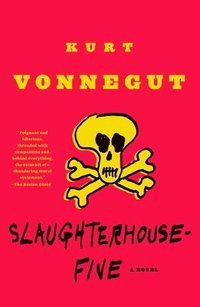 Slaughterhouse-Five: Or the Children's Crusade, a Duty-Dance with Death (h�ftad)