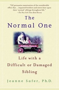 The Normal One: Life with a Difficult or Damaged Sibling (h�ftad)