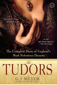 The Tudors: The Complete Story of England's Most Notorious Dynasty (h�ftad)