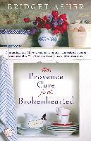 The Provence Cure for the Brokenhearted (h�ftad)