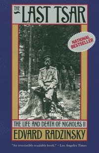 The Last Tsar: The Life and Death of Nicholas II (h�ftad)