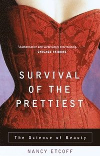 Survival of the Prettiest: The Science of Beauty (h�ftad)