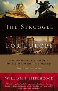 The Struggle for Europe: The Turbulent History of a Divided Continent 1945 to the Present (inbunden)