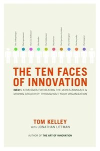 The Ten Faces of Innovation: Ideo's Strategies for Beating the Devil's Advocate & Driving Creativity Throughout Your Organization (inbunden)