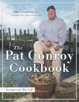 The Pat Conroy Cookbook: Recipes of My Life (pocket)