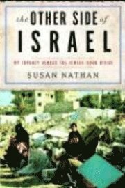 The Other Side of Israel: My Journey Across the Jewish/Arab Divide (inbunden)