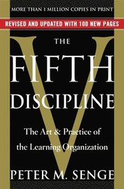 The Fifth Discipline: The Art & Practice of the Learning Organization (h�ftad)