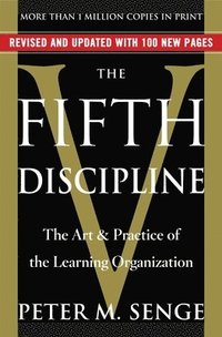 The Fifth Discipline: The Art & Practice of the Learning Organization (inbunden)