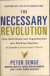 The Necessary Revolution: How Individuals and Organizations Are Working Together to Create a Sustainable World (h�ftad)