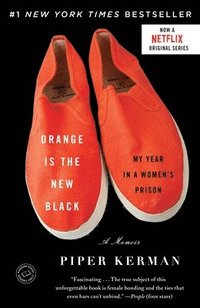 Orange Is the New Black: My Year in a Women's Prison (h�ftad)