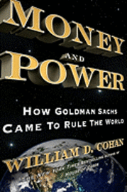 Money and Power: How Goldman Sachs Came to Rule the World (inbunden)