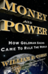 Money and Power: How Goldman Sachs Came to Rule the World