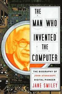 The Man Who Invented the Computer (h�ftad)