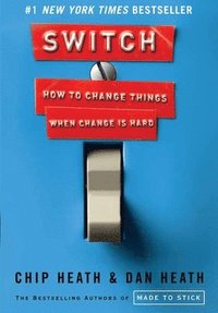 Switch: How to Change Things When Change Is Hard (inbunden)