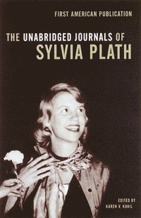 The Unabridged Journals of Sylvia Plath (h�ftad)