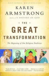 The Great Transformation: The Beginning of Our Religious Traditions (h�ftad)