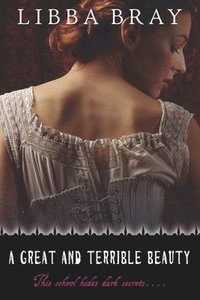 A Great and Terrible Beauty (inbunden)