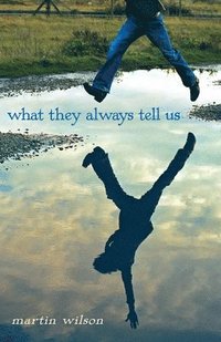 What They Always Tell Us (h�ftad)